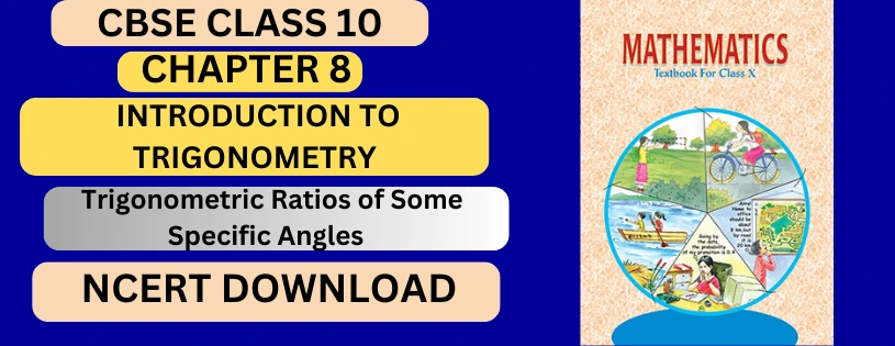 CBSE Class 10th Trigonometric Ratios Of Some Specific Angles Details